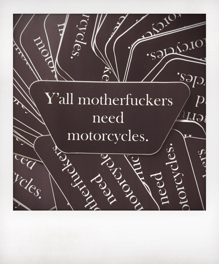 Y'all Need Motorcycles Sticker