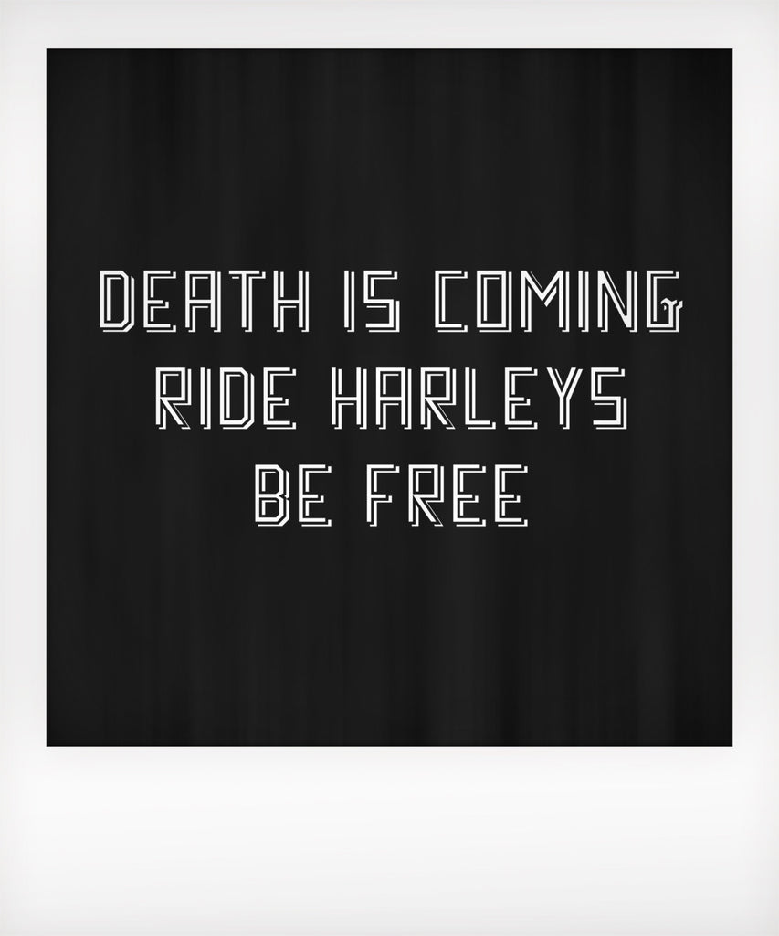 Death is Coming Ride Harleys Be Free Tshirt