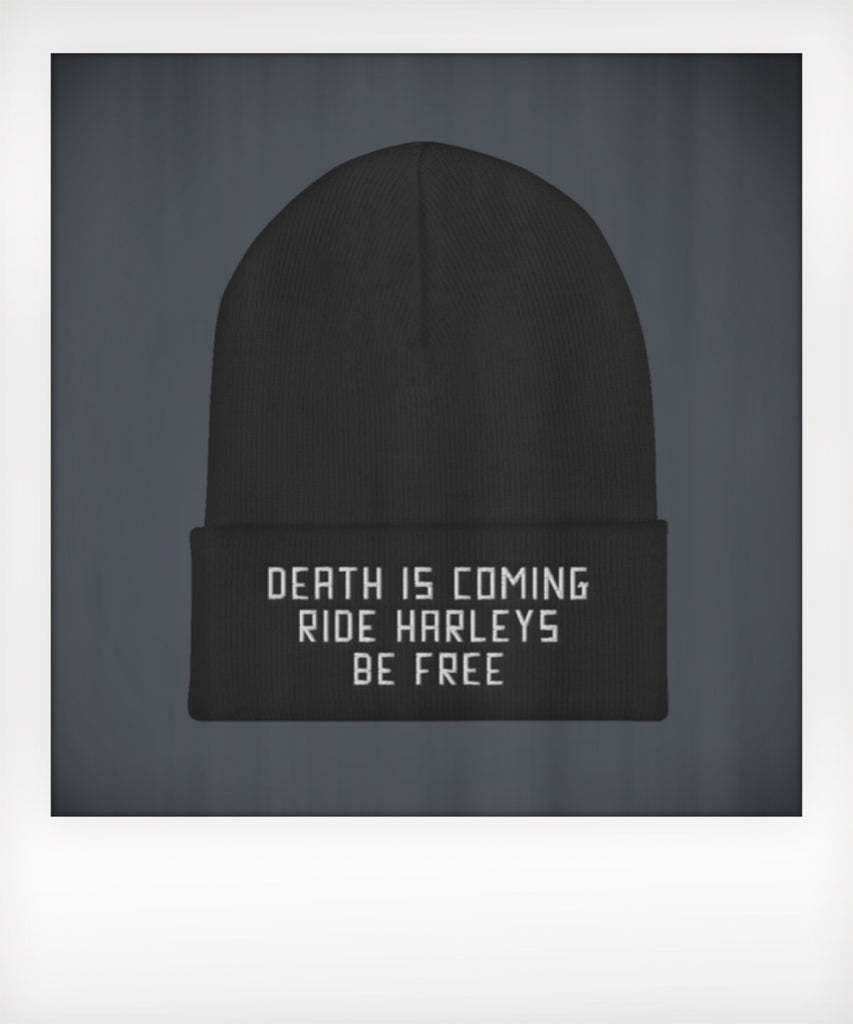 Death is Coming Ride Harleys Be Free Beanie