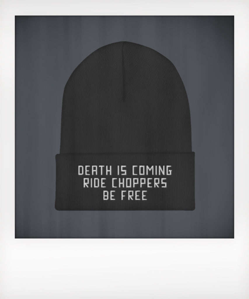 Death is Coming Ride Choppers Be Free Beanie